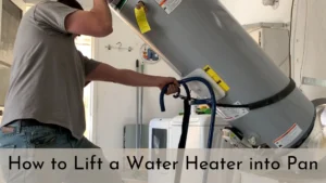 How To Lift Water Heater Into Pan?