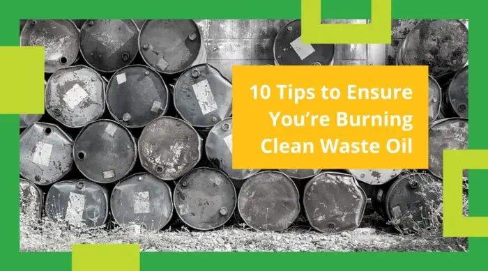 What Can You Burn in a Waste Oil Heater? Discover the Possibilities!