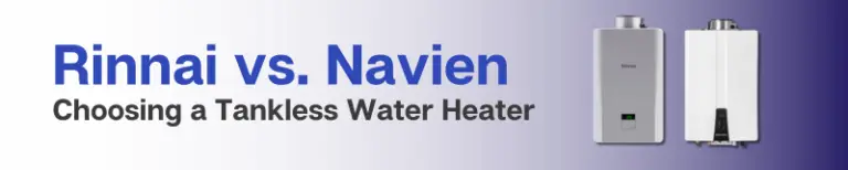 Rinnai Vs Navien Tankless Water Heater