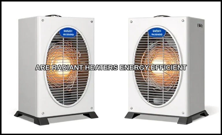 Are radiant heaters energy efficient
