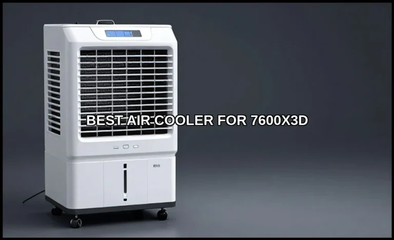 Best air cooler for 7600x3d