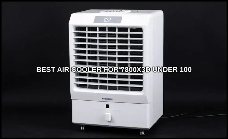 Best air cooler for 7800x3d under 100