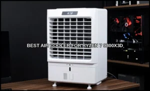 Best air cooler for ryzen 7 9800x3d