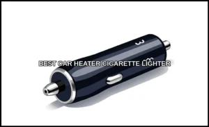 Best car heater cigarette lighter
