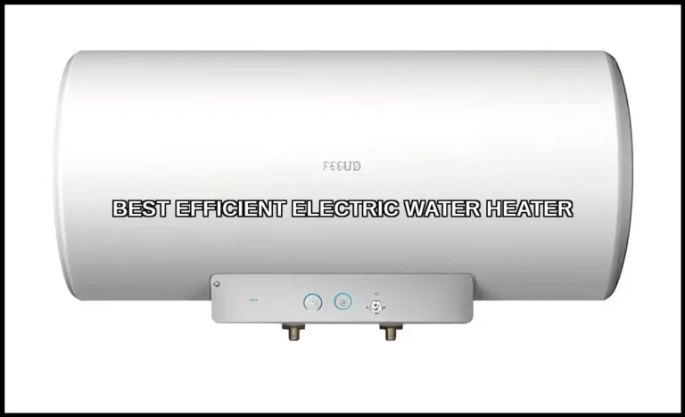 Best efficient electric water heater