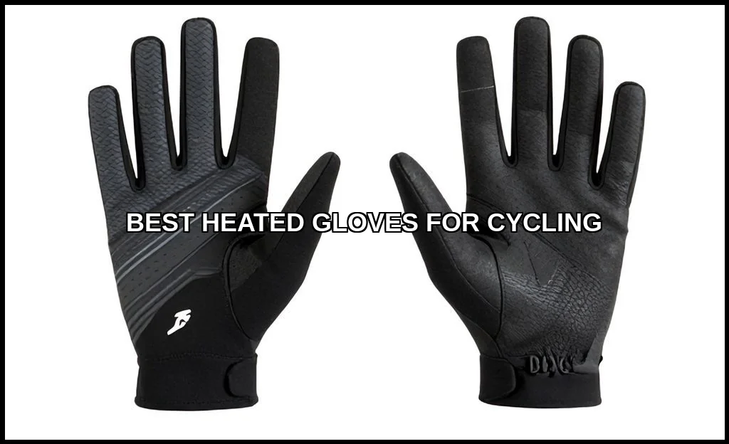 Best heated gloves for cycling