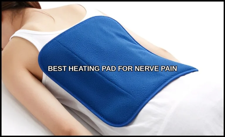 Best heating pad for nerve pain