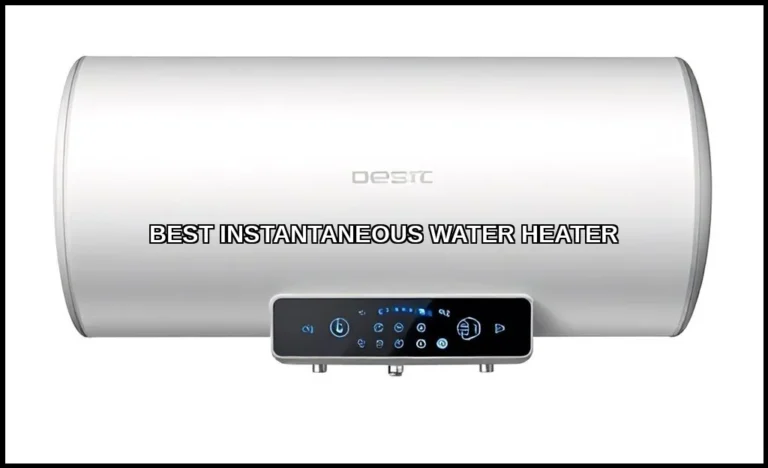 Best instantaneous water heater