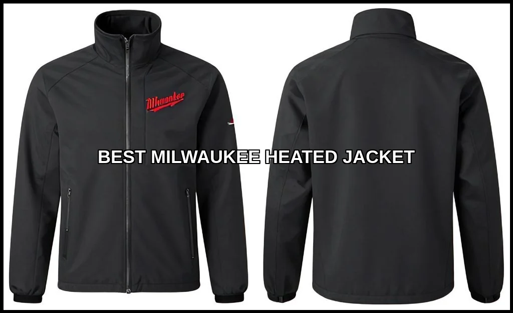 Best milwaukee heated jacket