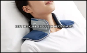 Best neck and shoulder heating pad