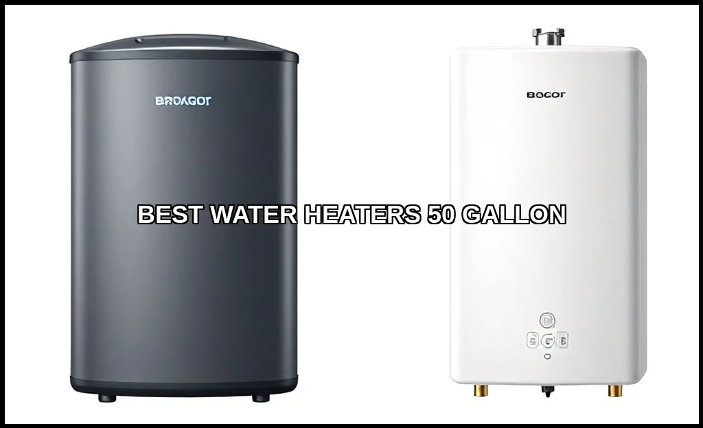 Best water heaters 50 gallon
