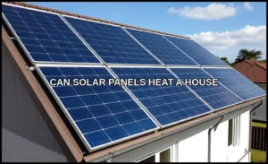 Can solar panels heat a house