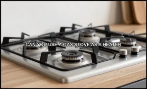Can you use a gas stove as a heater