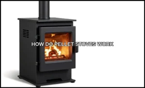 Pellet stoves work