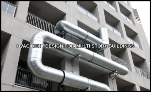 Hvac duct design for multi story buildings