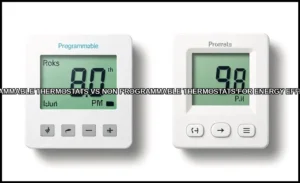 Programmable thermostats vs non programmable therm