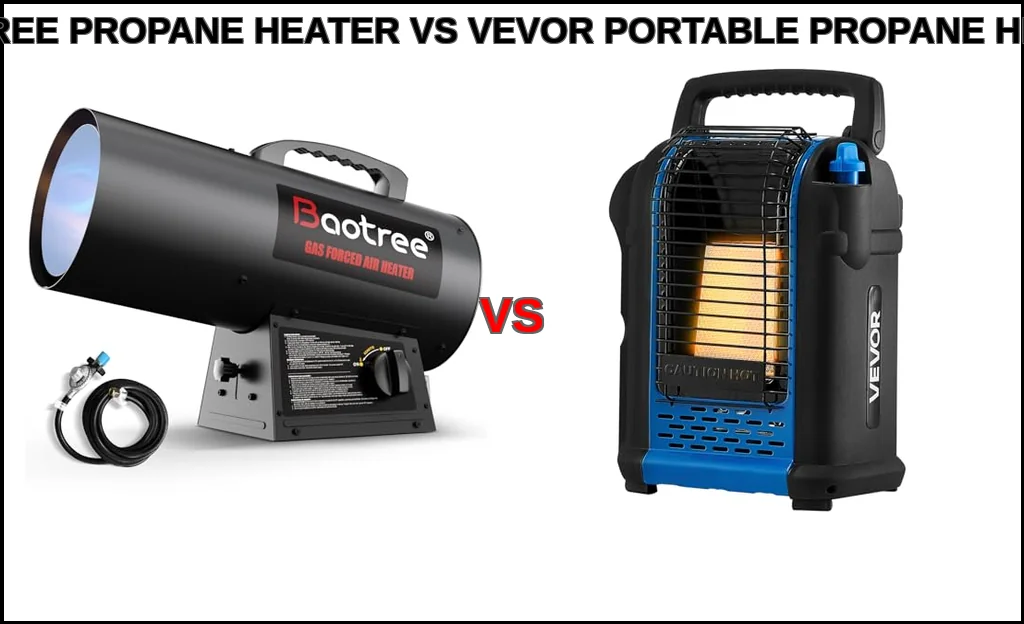 Baotree propane heater vs vevor portable propane heater comp