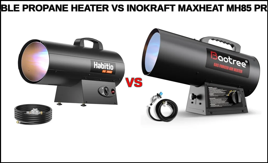 Habitio portable propane heater vs inokraft maxheat mh85 pro