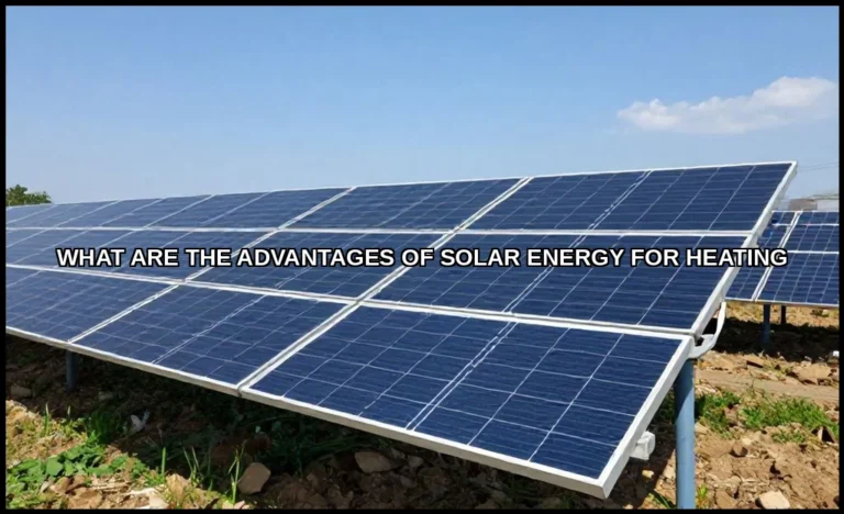 The advantages of solar energy for heating