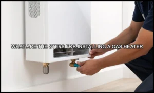 The steps for installing a gas heater