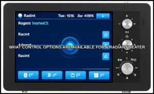 What control options are available for a radiant h