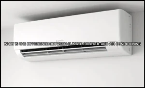 The difference between climate control and air con