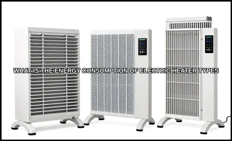 The energy consumption of electric heater types