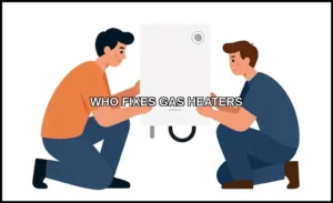 Who fixes gas heaters