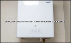 Why is my electric water heater tripping the break
