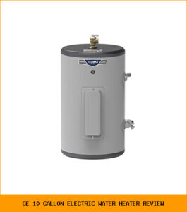 ge 10 gallon electric water heater review