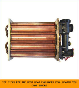 Top Picks for the Best Heat Exchanger Pool Heater You Can’t Ignore