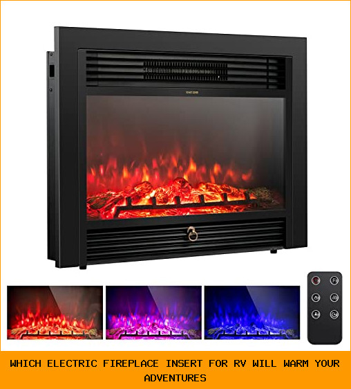 Which Electric Fireplace Insert for RV Will Warm Your Adventures? Top 3 Picks for 2026